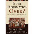 Is the Reformation Over?: An Evangelical Assessment of Contemporary Roman Catholicism - Paperback