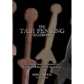 The Taiji Fencing Handbook: Rules & Regulations for Fencing with Tai Chi & Kung Fu Sword Styles - Paperback