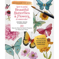 How to Paint Beautiful Butterflies and Flowers in Watercolor: 20 Step-By-Step No-Sketch Projects on Watercolor Paper - Paperback