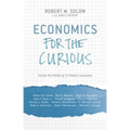 Economics for the Curious: Inside the Minds of 12 Nobel Laureates - Hardcover