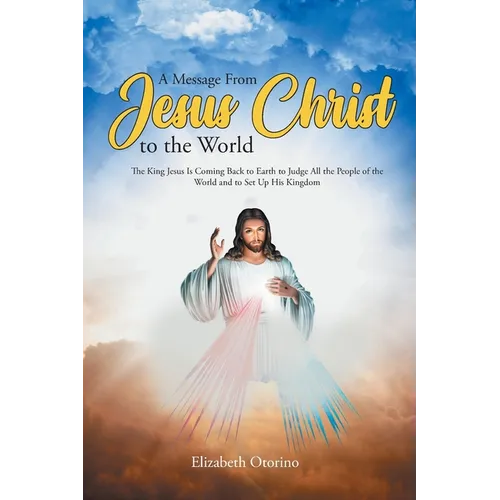 A Message From Jesus Christ to the World - Paperback