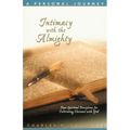The Intimacy with the Almighty: Four Spiritual Disciplines for Cultivating Closeness with God - Paperback