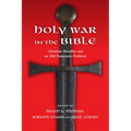 Holy War in the Bible: Christian Morality and an Old Testament Problem - Paperback