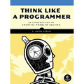 Think Like a Programmer: An Introduction to Creative Problem Solving - Paperback