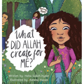 What Did Allah Create For Me - Hardcover