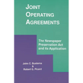 Joint Operating Agreements: The Newspaper Preservation ACT and Its Application - Paperback