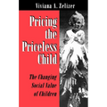 Pricing the Priceless Child: The Changing Social Value of Children - Paperback