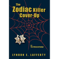 The Zodiac Killer Cover-Up: The Silenced Badge - Hardcover