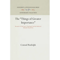 The Things of Greater Importance: Bernard of Clairvaux's Apologia and the Medieval Attitude Toward Art - Hardcover