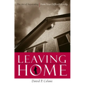 Leaving Home: The Art of Separating from Your Difficult Family - Paperback