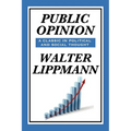 Public Opinion by Walter Lippmann: A Classic Study of Media, Democracy, and Public Belief - Paperback