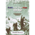 Battle Of The Alps 1940: Italian Invasion Of France - Paperback