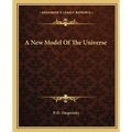 A New Model Of The Universe - Paperback
