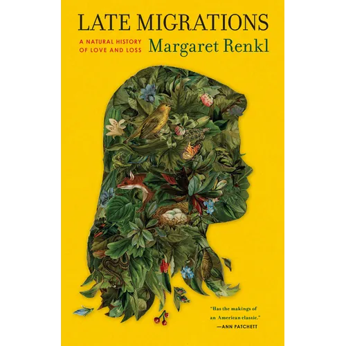 Late Migrations: A Natural History of Love and Loss - Paperback