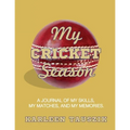 My Cricket Season: A journal of my skills, my matches, and my memories - Paperback