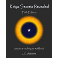 Kriya Secrets Revealed: Complete Lessons and Techniques - Paperback