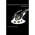 The Supernatural Quiz Book Season 5: 500 Questions and Answers on Supernatural Season - Paperback