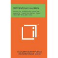 Jeffersonian America: Notes On The United States Of America, Collected In The Years 1805-1807 And 1811-1812 - Hardcover