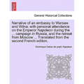 Narrative of an Embassy to Warsaw and Wilna; With Personal Attendance on the Emperor Napoleon During the ... Campaign in Russia, and the Retreat from - Paperback