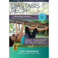 Diastasis Recti: The Whole-Body Solution to Abdominal Weakness and Separation - Paperback