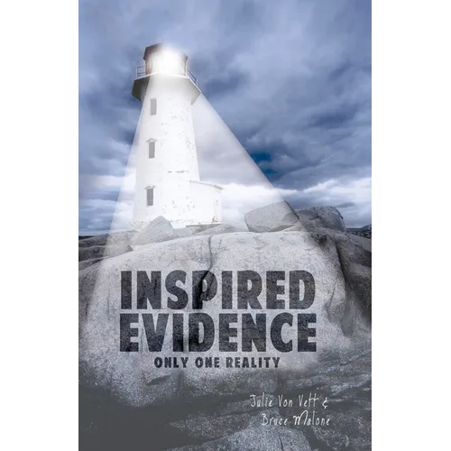 Inspired Evidence: Only One Reality - Paperback