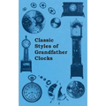 Classic Styles of Grandfather Clocks - Paperback