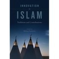 Innovation in Islam: Traditions and Contributions - Hardcover