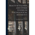 Beauty & Ugliness and Other Studies in Psychological Aesthetics - Paperback