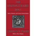The Unmasterable Past: History, Holocaust, and German National Identity, with a New Preface - Paperback