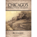 Chicago's Forgotten Tragedy - Hardcover
