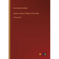 Lover's Vows; A Play in Five Acts: in large print - Paperback