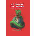 El hambre del dragón: El plan de China para comerse al mundo - Paperback