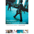 The Ministry of the Missional Church: A Community Led by the Spirit - Paperback