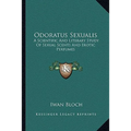 Odoratus Sexualis: A Scientific And Literary Study Of Sexual Scents And Erotic Perfumes - Paperback