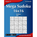 Mega Sudoku 16x16 - Medium - Volume 31 - 276 Puzzles - Paperback