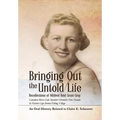 Bringing Out the Untold Life, Recollections of Mildred Reid Grant Gray - Hardcover