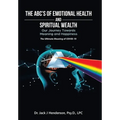 The Abc's of Emotional Health and Spiritual Wealth: Our Journey Towards Meaning and Happiness - Hardcover