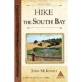 Hike the South Bay: Best Day Hikes in the South Bay and Along the Peninsula - Paperback