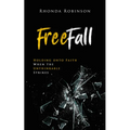 Freefall: Holding Onto Faith When the Unthinkable Strikes - Paperback