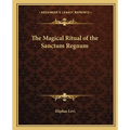 The Magical Ritual of the Sanctum Regnum - Paperback