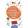 My first bilingual Darija English picture book: 500 illustrated words in the Moroccan Arabic dialect - A visual dictionary with words on everyday them - Paperback