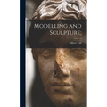 Modelling and Sculpture; - Hardcover