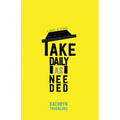 Take Daily as Needed: A Novel in Stories - Paperback