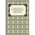The Story of My Life (the Complete Memoirs of Giacomo Casanova, Volume 1 of 12) - Paperback