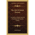The Life Of Josiah Henson: Formerly A Slave, Now An Inhabitant Of Canada (1849) - Hardcover
