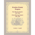 Caroline County, Virginia Lost Marriage Register, 1854-1865, Extant Marriage Register, 1866-1868 - Paperback