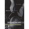 Studying the Jew: Scholarly Antisemitism in Nazi Germany - Paperback
