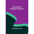 A New Guide for Emigrants to the West - Paperback
