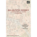 De-Signing Design: Cartographies of Theory and Practice - Hardcover
