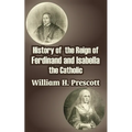 History of the Reign of Ferdinand and Isabella the Catholic - Paperback